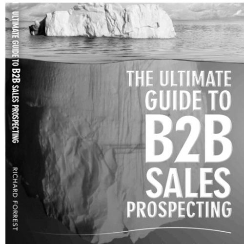 The Ultimate Gide to B2B Sales Prospecting book from Richard Forrest