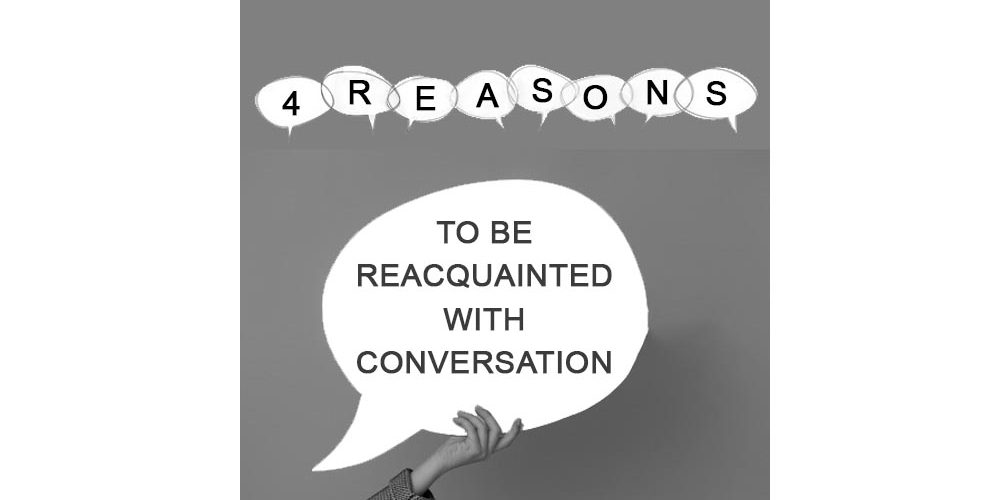 Reacquainted with conversation